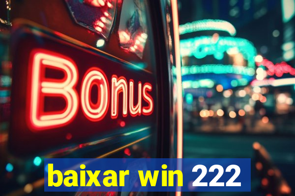 baixar win 222